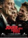JOUER AVEC LE FEU